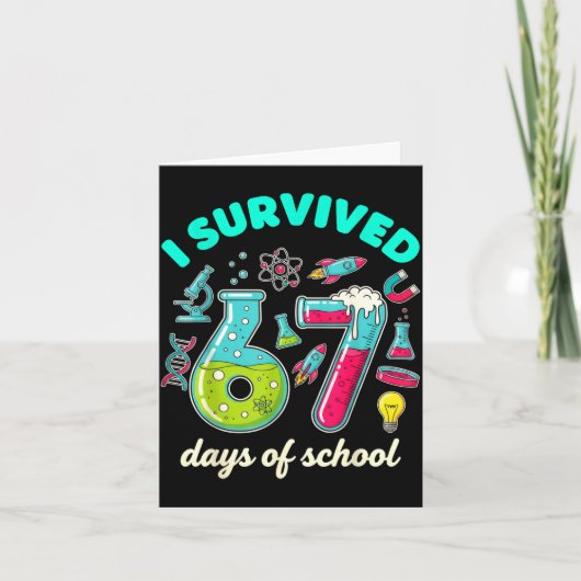 I Survived 67 Days Of School Funny 6 7 Stem Teache Kaart (Voorkant)