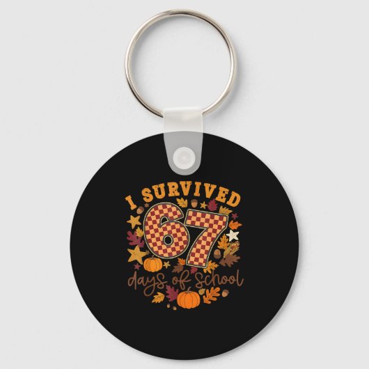 I Survived 67 Days Of School Funny 6 7 Thanksgivin Sleutelhanger (Voorkant)