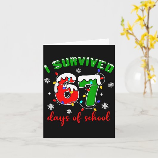I Survived 67 Days Of School Funny Christmas Teach Kaart (Gele Bloem)