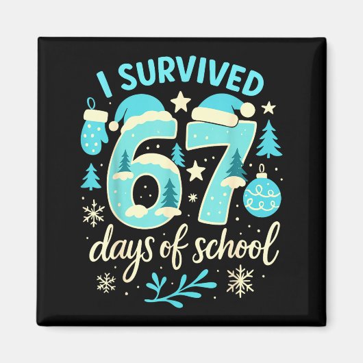 I Survived 67 Days Of School Funny Christmas Teach Magneet (Voorkant)