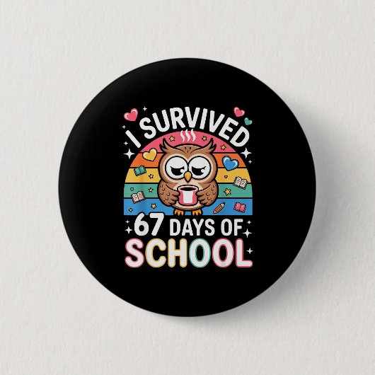 I Survived 67 Days Of School Funny Coffee Owl Scho Ronde Button 5,7 Cm (Voorkant)