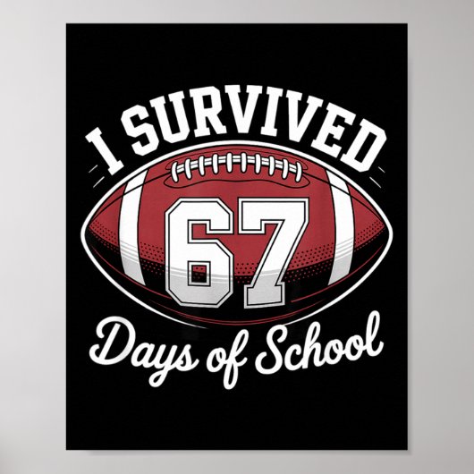 I Survived 67 Days Of School Funny Football Poster (Voorkant)