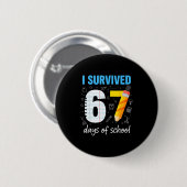 I Survived 67 Days Of School Funny Meme Teacher St Ronde Button 5,7 Cm (Voorkant /achterkant)