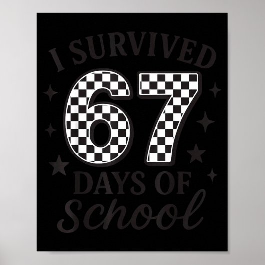 I Survived 67 Days Of School Funny Six Seven Teach Poster (Voorkant)