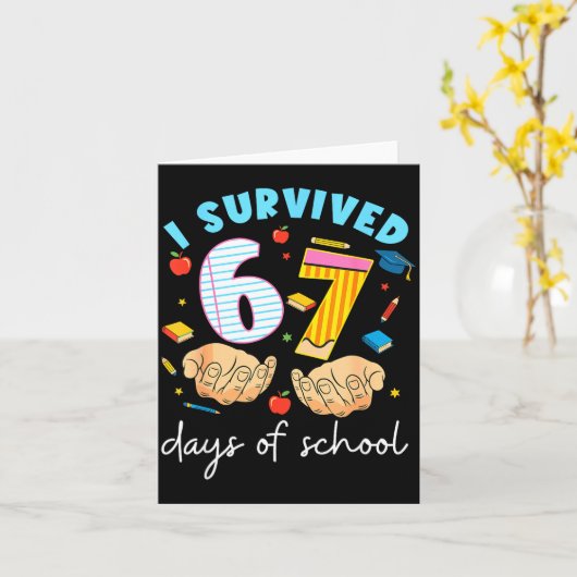 I Survived 67 Days Of School Funny Student Style Kaart (Gele Bloem)