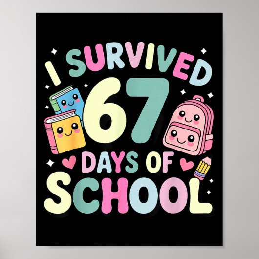 I Survived 67 Days Of School Funny Student Style Poster (Voorkant)