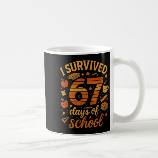 I Survived 67 Days Of School _ Funny Teacher &amp; Koffiemok (Rechts)