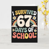I Survived 67 Days Of School Funny Teacher And Stu Kaart (Gele Bloem)