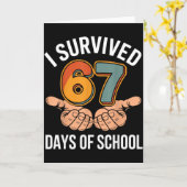 I Survived 67 Days Of School Funny Teacher And Stu Kaart (Gele Bloem)