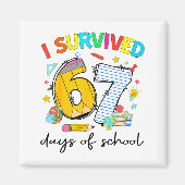 I Survived 67 Days Of School Funny Teacher Student Magneet (Voorkant)