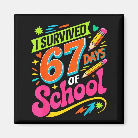 I Survived 67 Days Of School Funny Teacher Student Magneet (Voorkant)