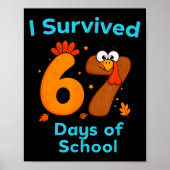 I Survived 67 Days Of School Funny Turkey Thanksgi Poster (Voorkant)