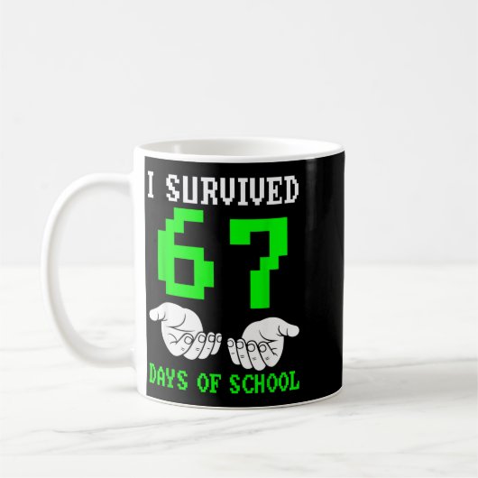 I Survived 67 Days Of School Gaming Six Seven 6 7 Koffiemok (Links)