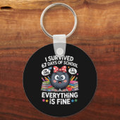 I Survived 67 Days Of School I'm Fine It's Fine Ev Sleutelhanger (Voorkant)