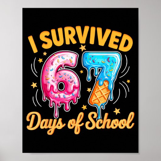 I Survived 67 Days Of School Six Seven Ice Cream T Poster (Voorkant)
