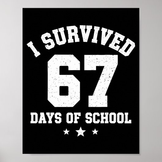 I Survived 67 Days Of School Students Teachers 67  Poster (Voorkant)