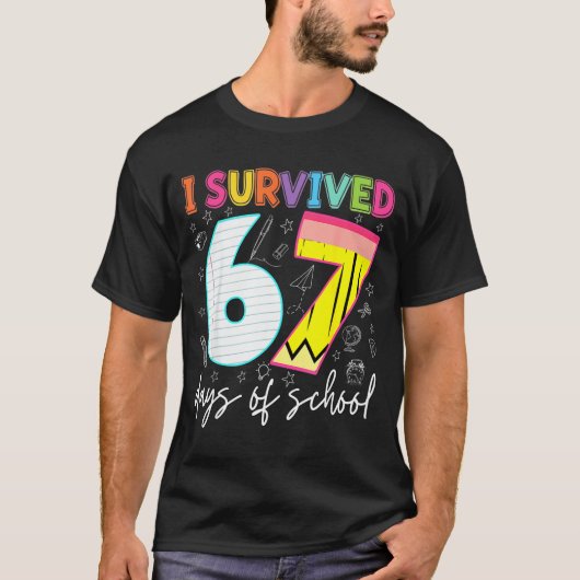 I Survived 67 Days Of School Teachers Students Fun T-shirt (Voorkant)