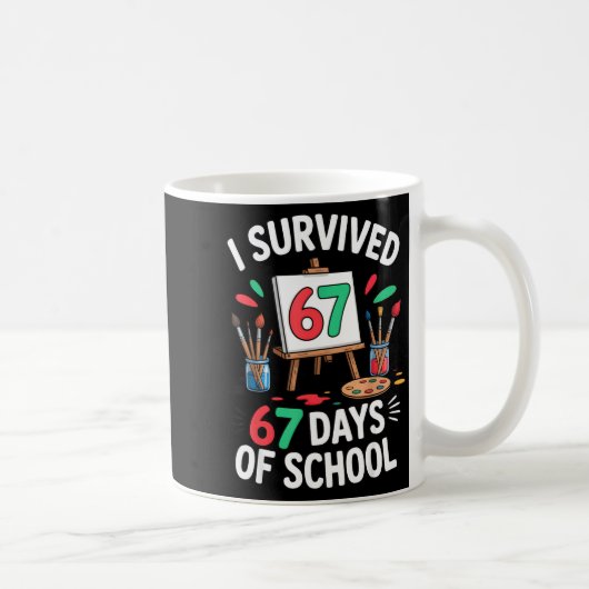 I Survived 67 Days Of School - Teachers Students M Koffiemok (Rechts)
