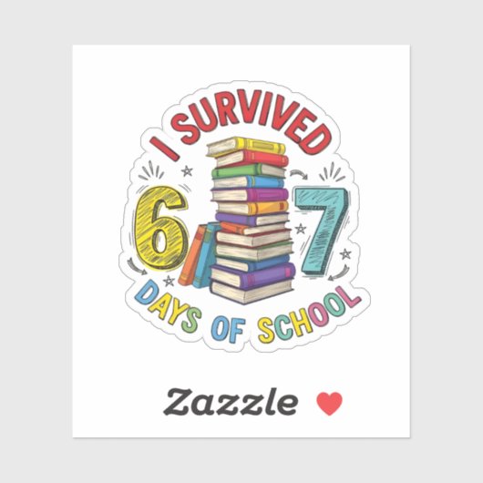 I Survived 6 7 Days of School 100th Days Of School Sticker (Vel)