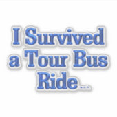 I Survived a Tour Bus Ride contour sticker (Devant)