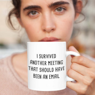 I Survived Another Meeting Koffiemok