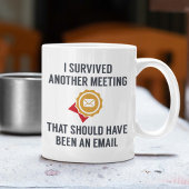 I Survived Another Meeting Koffiemok