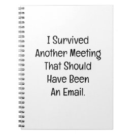 I Survived Another Meeting Notitieboek