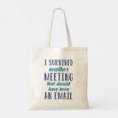 I Survived Another Meeting Tote Bag (Achterkant)