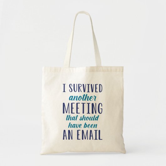 I Survived Another Meeting Tote Bag (Voorkant)