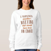 I Survived Another Meeting Trui (Voorkant)