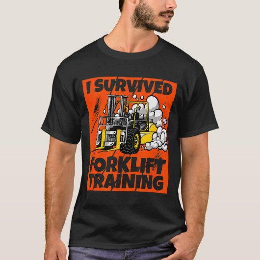 I Survived Forklift Training, New Forklift Operato T-shirt (Voorkant)