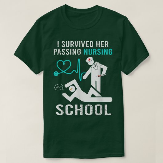 I Survived Her Passing Nursing School  T-shirt (Design voorkant)