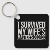 I Survived My Wife's Masters Degree Graduation  Sleutelhanger (Voorkant)