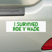 I Survived Roe V Wade Bumpersticker (Op auto)