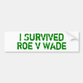 I Survived Roe V Wade Bumpersticker (Voorkant)