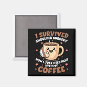 I Survived Shoulder Surgery Funny Coffee Lover Men Magneet (Voorkant / Achterkant)