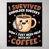 I Survived Shoulder Surgery Funny Coffee Lover Men Poster (Voorkant)