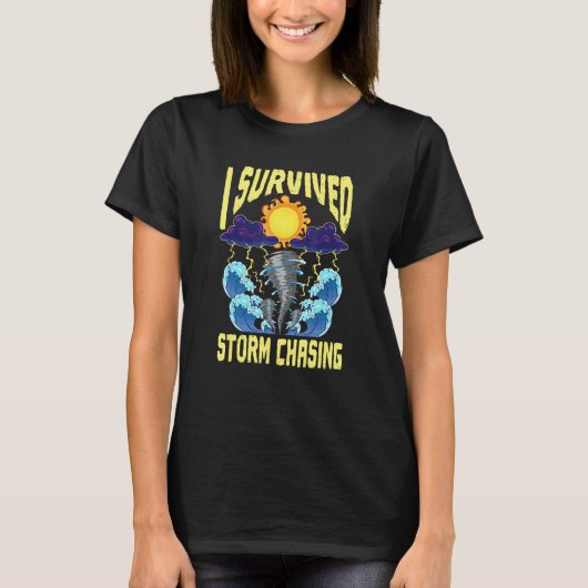 I Survived Storm Chasing Tornado Chaser  Meteorolo T-shirt (Voorkant)