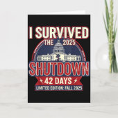 I Survived The 2025 Shutdown Funny Litical Quote  Kaart (Voorkant)