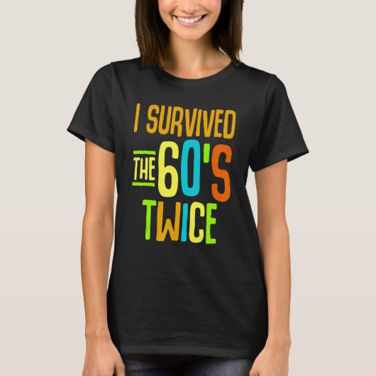 I Survived The 60s Twice Sixties 70th 70s Year Old T-shirt (Voorkant)