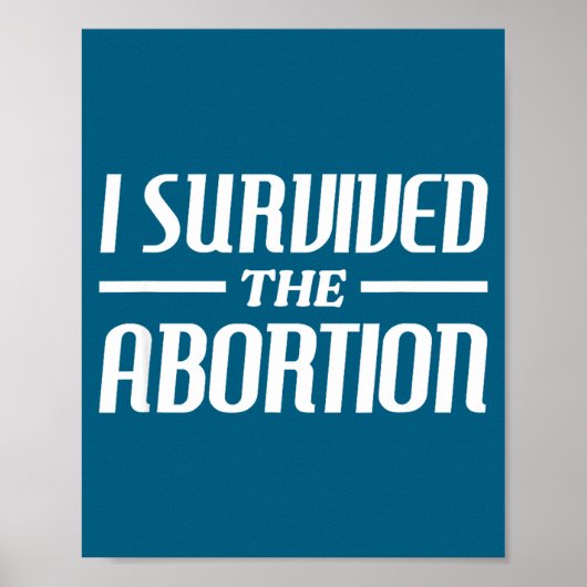 I Survived The Abortion Funny Sarcastic Quotes  Poster (Voorkant)