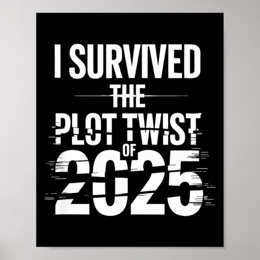 I Survived The Plot Twist Of 2025 Funny 2026 New Y Poster (Voorkant)