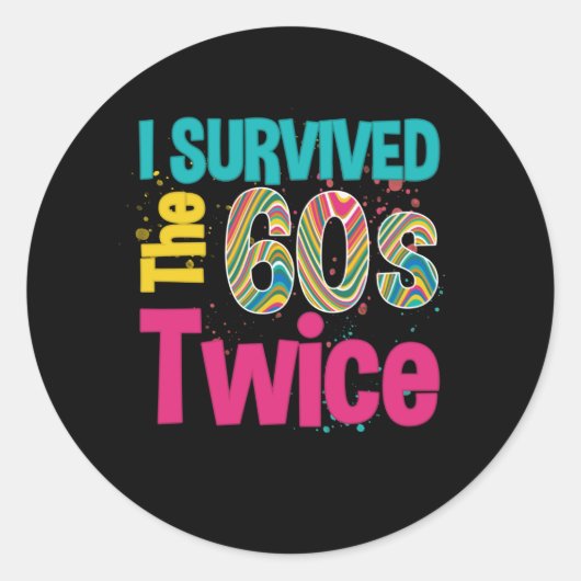 I Survived The Sixties Twice Apparel 60Th Birthday Ronde Sticker (Voorkant)