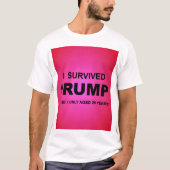 I Survived tRUMP T-Shirt (Voorkant)