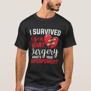 I Surviving Open Heart Surgery Open Heart Chirurgi T-shirt