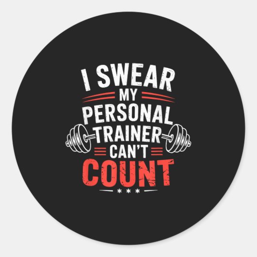 I Swear My Trainer Can’t Count Gym Humor Ronde Sticker (Voorkant)