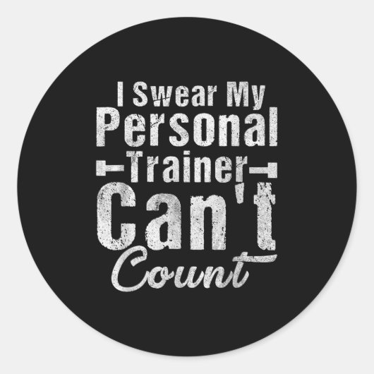 I Swear My Trainer Can't Count Funny Weightlifting Ronde Sticker (Voorkant)