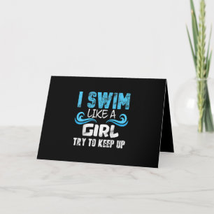I Swim Like A Girl Try To Keep Up - Funny Swimming Kaart