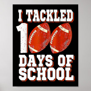 I Tackled 100 Days Of School FC 100th Day Bo Poster