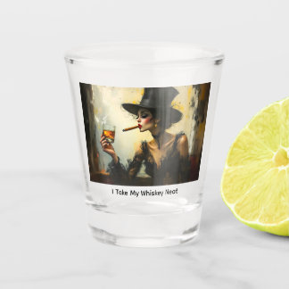 I Take My Whiskey Neat Shot Glas